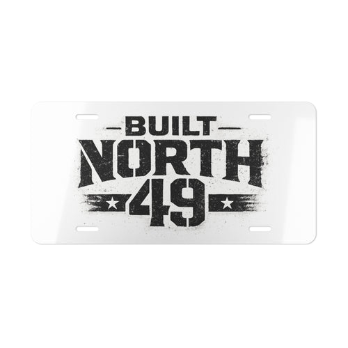 Built North 49 Aluminum Vanity Plate — Rustic Automotive Front License Sign
